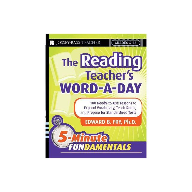 The Reading Teachers Word-A-Day Grades 6-12 - (Jb-Ed: 5 Minute Fundamentals) by Edward B Fry (Paperback)