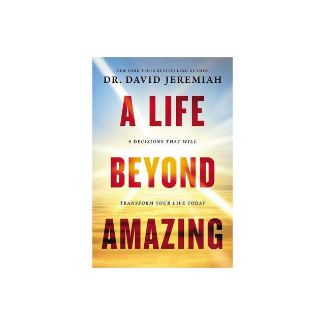 A Life Beyond Amazing - by David Jeremiah (Paperback)