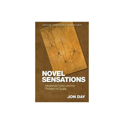 Novel Sensations - (Edinburgh Critical Studies in Modernist Culture) by Jon Day (Paperback)