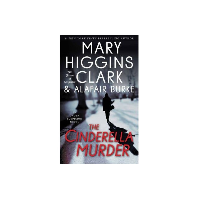 The Cinderella Murder - (Under Suspicion) by Mary Higgins Clark & Alafair Burke (Paperback)