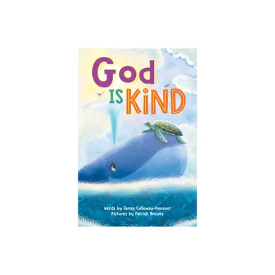 God Is Kind - by Jamie Calloway-Hanauer (Board Book)