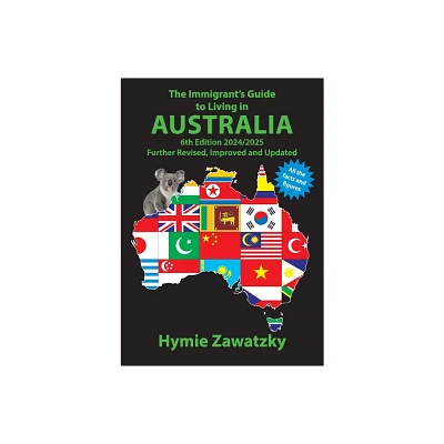 The Immigrants Guide to Living in Australia - by Hymie Zawatzky (Paperback)