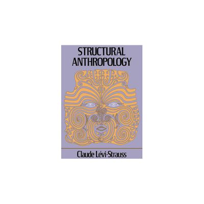 Structural Anthropology - by Claude Levi-Strauss (Paperback)