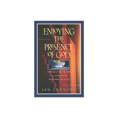 Enjoying the Presence of God - by Jan Johnson (Paperback)