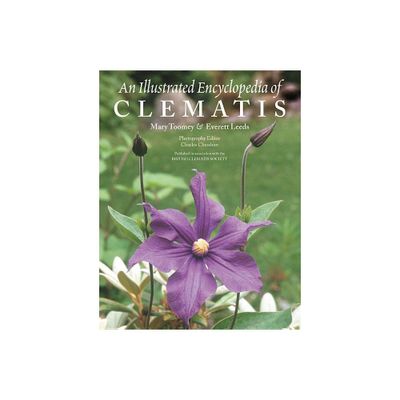 An Illustrated Encyclopedia of Clematis - by Mary Toomey & Everett Leeds (Paperback)