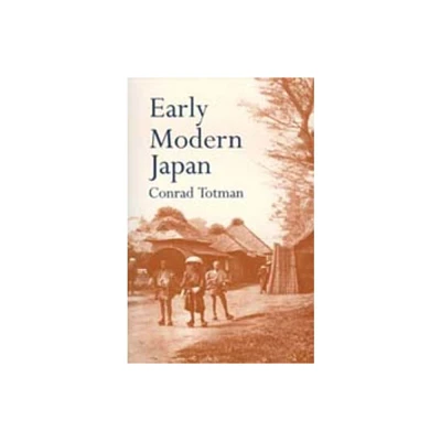 Early Modern Japan - by Conrad Totman (Paperback)