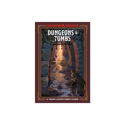 Dungeons & Tombs (Dungeons & Dragons) - (Dungeons & Dragons Young Adventurers Guides) (Hardcover)