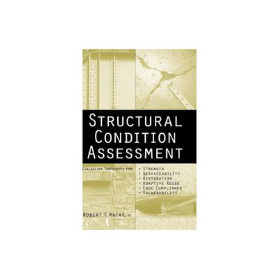 Structural Condition Assessment - by Robert T Ratay (Hardcover)