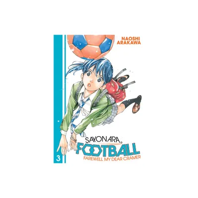 Sayonara, Football 3 - by Naoshi Arakawa (Paperback)