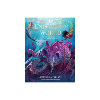 Underwater World - (Mythical Worlds) by Tamara MacFarlane (Hardcover)