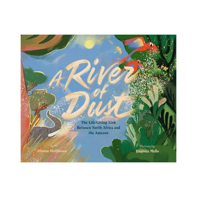 A River of Dust - by Jilanne Hoffmann (Hardcover)