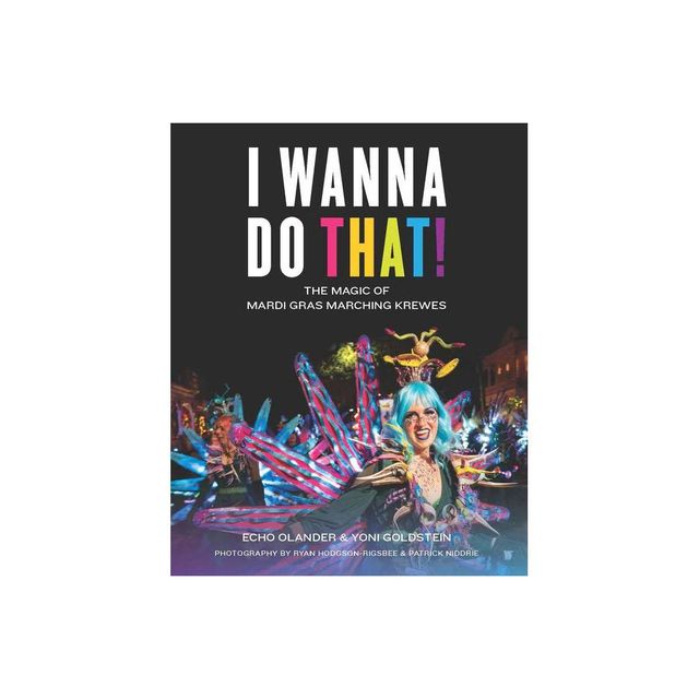 I Wanna Do That! - by Echo Olander & Yehonathan Goldstein (Hardcover)