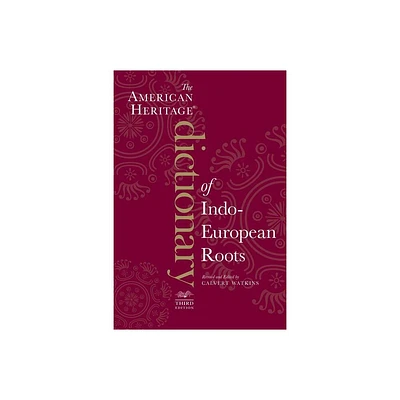 The American Heritage Dictionary of Indo-European Roots - 3rd Edition by Calvert Watkins (Paperback)