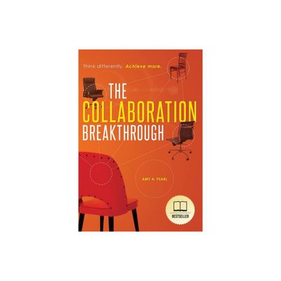 The Collaboration Breakthrough - by Amy A Pearl (Paperback)