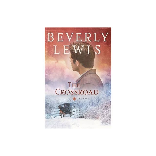 The Crossroad - by Beverly Lewis (Paperback)