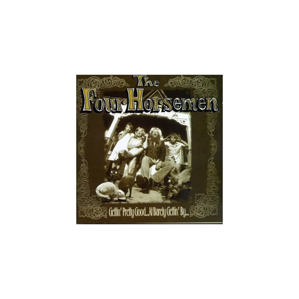 Four Horsemen - Gettin Pretty Good at Barely Gettin By (CD)