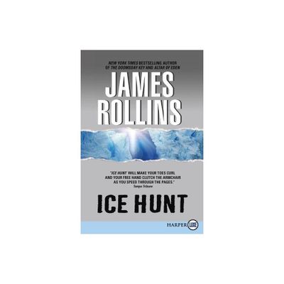 Ice Hunt - Large Print by James Rollins (Paperback)