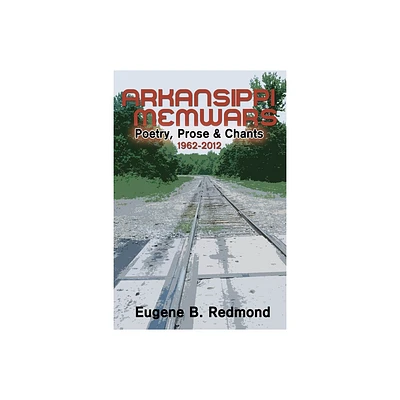 Arkansippi Memwars - by Eugene B Redmond (Paperback)