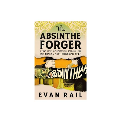 The Absinthe Forger - by Evan Rail (Hardcover)