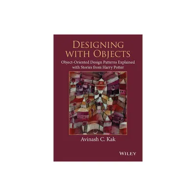 Designing with Objects - by Avinash C Kak (Paperback)