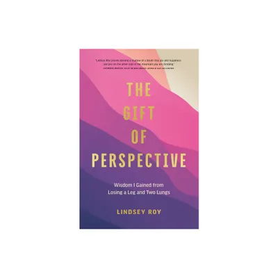 The Gift of Perspective - by Lindsey Roy (Hardcover)