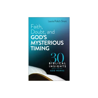 Faith, Doubt, and Gods Mysterious Timing