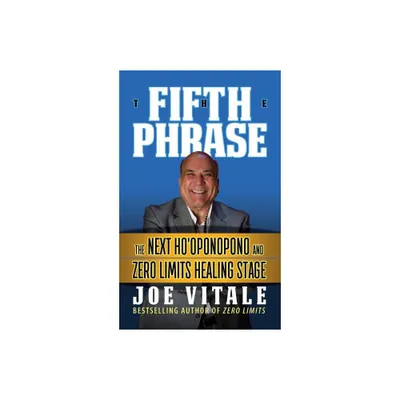 The Fifth Phrase - by Joe Vitale (Paperback)