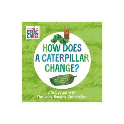 How Does a Caterpillar Change? - (World of Eric Carle) by Eric Carle (Board Book)