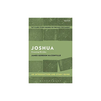 Joshua: An Introduction and Study Guide - (T&t Clarks Study Guides to the Old Testament) by James Gordon McConville (Paperback)