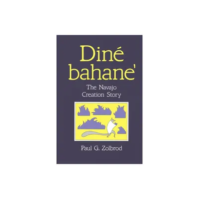 Din Bahane - (Navajo Creation Story) by Paul G Zolbrod (Paperback)