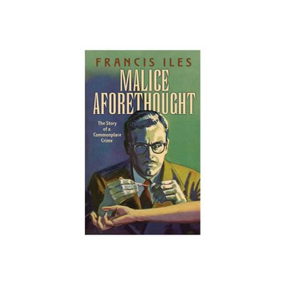 Malice Aforethought - (Dover Literature: Crime/Mystery/Thriller) by Francis Iles (Paperback)