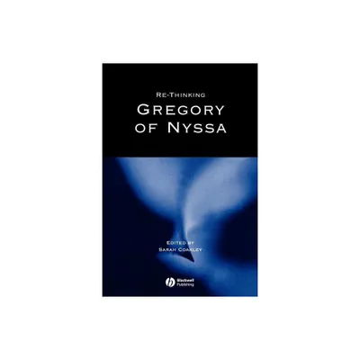 Re-Thinking Gregory of Nyssa - (Directions in Modern Theology) by Sarah Coakley (Paperback)