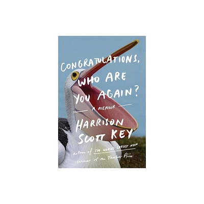 Congratulations, Who Are You Again? - by Harrison Scott Key (Paperback)