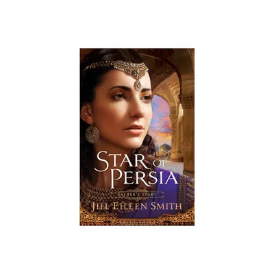 Star of Persia - by Jill Eileen Smith (Paperback)