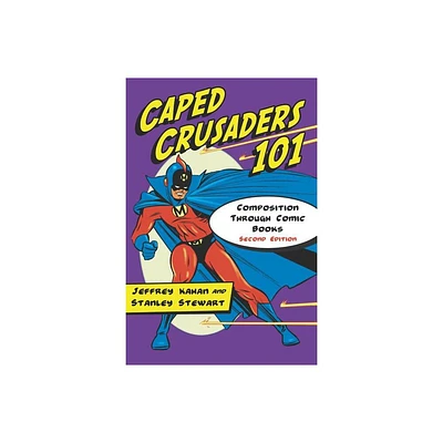 Caped Crusaders 101 - 2nd Edition by Jeffrey Kahan & Stanley Stewart (Paperback)