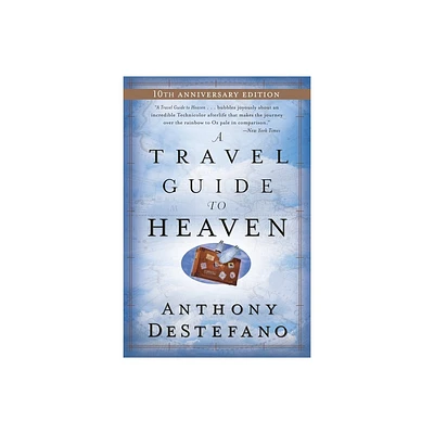 A Travel Guide to Heaven - by Anthony DeStefano (Paperback)