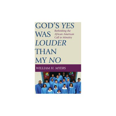 Gods Yes Was Louder than My No - by William H Myers (Paperback)