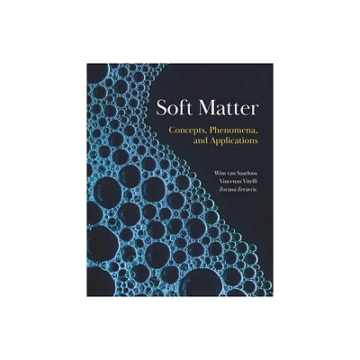 Soft Matter - by Wim Van Saarloos & Vincenzo Vitelli & Zorana Zeravcic (Hardcover)