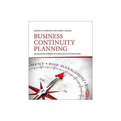 Business Continuity Planning - by Brenda D Phillips & Mark Landahl (Paperback)