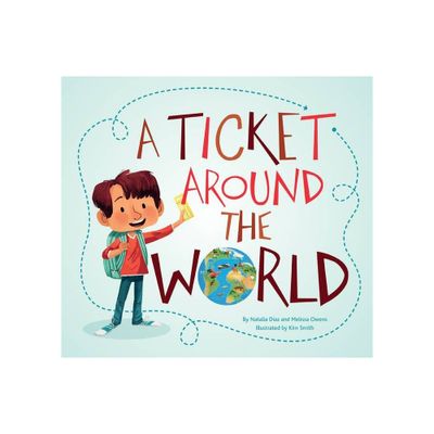 A Ticket Around the World (Updated Edition) - by Natalia Diaz & Melissa Owens (Paperback)