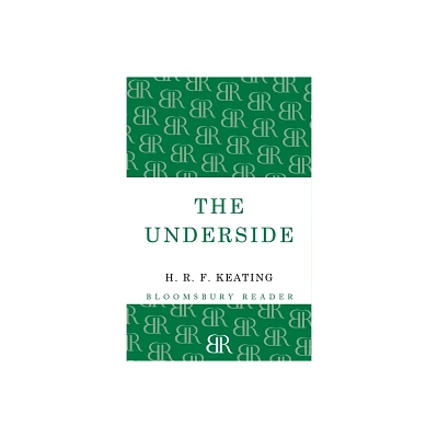 The Underside - by H R F Keating (Paperback)