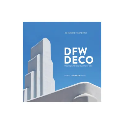 Dfw Deco - by Jim Parsons & David Bush (Hardcover)