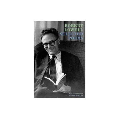 Selected Poems: Expanded Edition - 2nd Edition by Robert Lowell (Paperback)