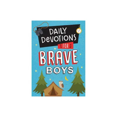 Daily Devotions for Brave Boys - by Compiled by Barbour Staff (Paperback)