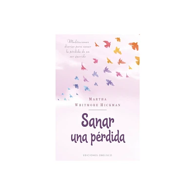 Sanar Una Perdida - by Martha W Hickman (Paperback)