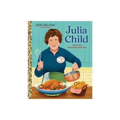 Julia Child: A Little Golden Book Biography - by Kari Allen (Hardcover)