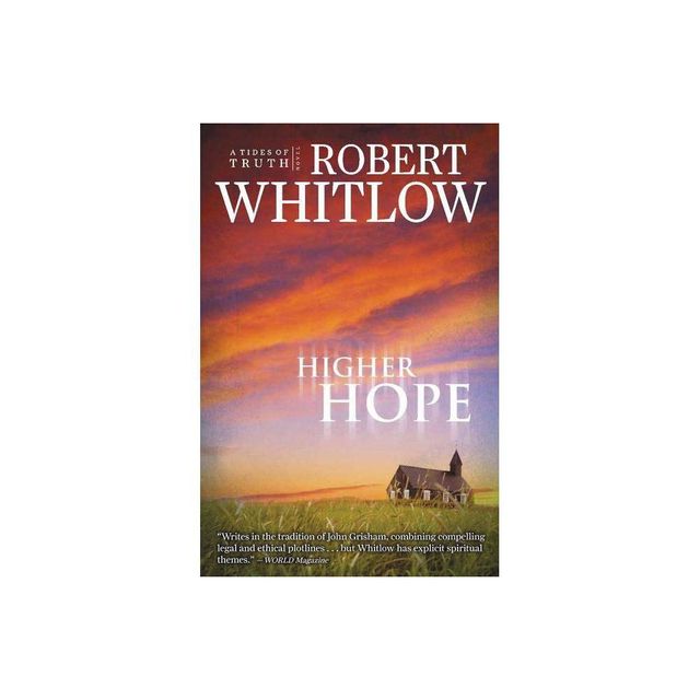 Higher Hope - (Tides of Truth) by Robert Whitlow (Paperback)