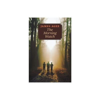 The Morning Watch - by James Agee (Paperback)