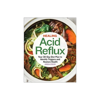 Healing Acid Reflux - by Angela Privin (Paperback)