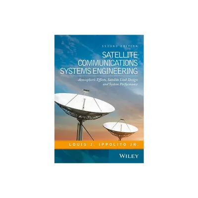 Satellite Communications Systems Engineering - 2nd Edition by Louis J Ippolito (Hardcover)